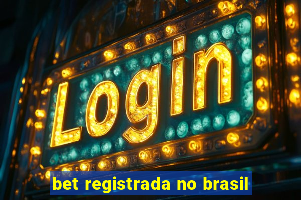 bet registrada no brasil